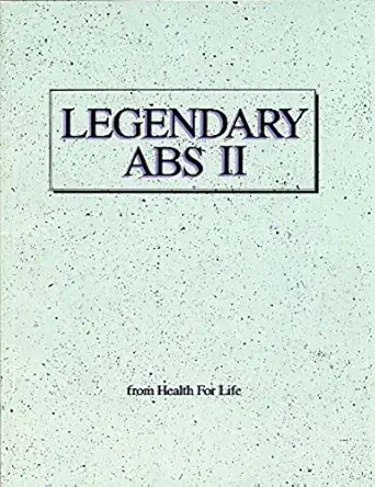 legendary abs ii 1st edition health for life staff 0944831206, 978-0944831205