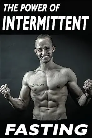 the power of intermittent fasting discover effortless abs diet giving you greater mental toughness quick fat