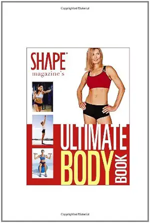 shape magazines ultimate body book 4 weeks to your best abs butt thighs and more 1st edition linda shelton