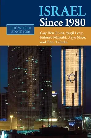 israel since 1980 1st edition guy ben porat ,yagil levy ,shlomo mizrahi ,arye naor ,erez tzfadia 052167185x,