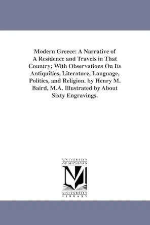 modern greece a narrative of a residence and travels in that country with observations on its antiquities