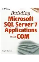 building microsoft sql server 7 applications with com 1st edition sanjiv purba 0471192333, 978-0471192336