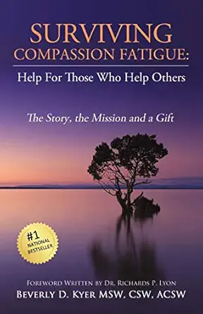 surviving compassion fatigue help for those who help others 1st edition beverly diane kyer 1619844907,