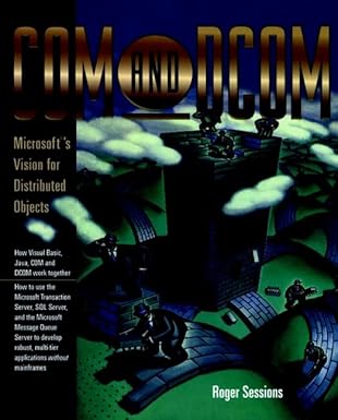 com and dcom microsofts vision for distributed objects 1st edition roger sessions 047119381x, 978-0471193814