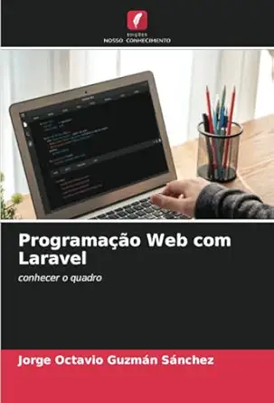 programaa a o web com laravel conhecer o quadro 1st edition jorge octavio guzma n sa nchez 6207193717,