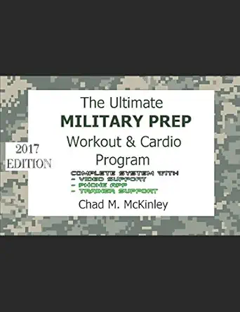 the ultimate military prep workout and cardio program how to prepare for basic training / boot camp army navy