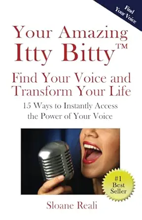 your amazing itty bittya find your voice and transform your life 15 ways to instantly access the power of