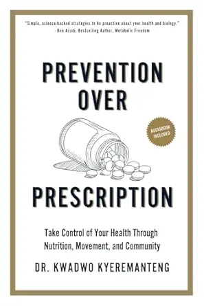 prevention over prescription take control of your health through nutrition movement and community 1st edition