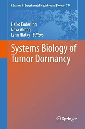 systems biology of tumor dormancy 1st edition heiko enderling ,nava almog ,lynn hlatky 146141444x,