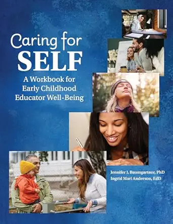 caring for self a workbook for early childhood educator wellbeing 1st edition ingrid mari anderson ,jennifer