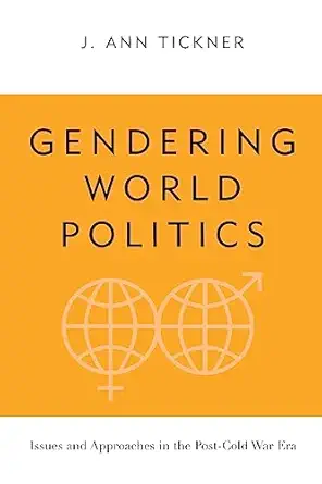 gendering world politics 1st edition j ann tickner 0231113676, 978-0231113670