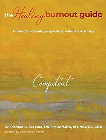 the healing burnout guide a collection of daily perspectives reflection and artistry competent 1st edition