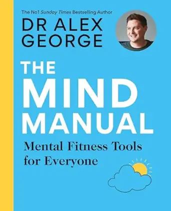 the mind manual 1st edition dr alex george 1783254904, 978-1783254903