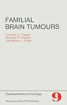 familial brain tumours a commented register 1st edition c c tijssen ,m r halprin ,l j endtz 940097602x,
