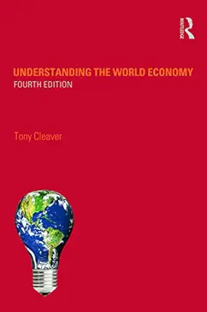 understanding the world economy 1st edition tony cleaver 0415681316, 978-0415681315