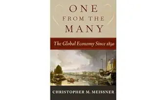 one from the many the global economy since 1850 1st edition christopher m meissner 0197759319, 978-0197759318