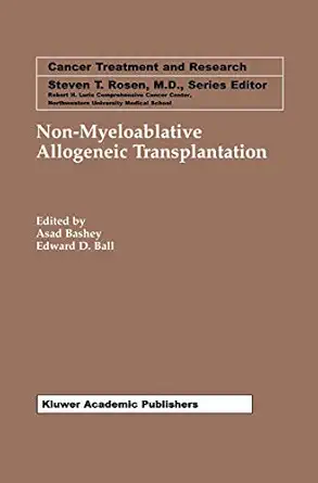 non myeloablative allogeneic transplantation 1st edition asad bashey ,edward d ball 1461353041, 978-1461353041