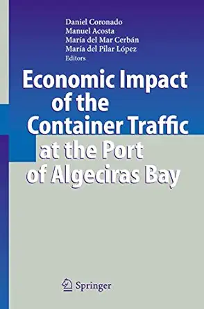economic impact of the container traffic at the port of algeciras bay 1st edition daniel coronado ,manuel