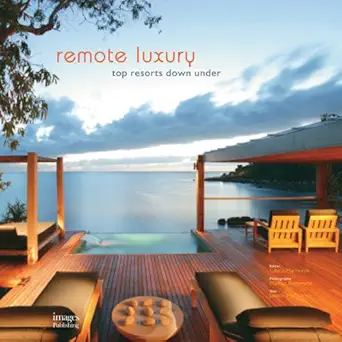 remote luxury top resorts down under 1st edition sabina marreiros ,markus bachman 1864701986, 978-1864701982