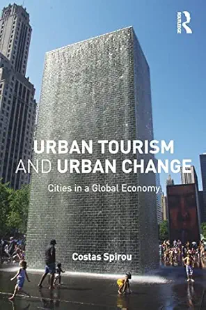 urban tourism and urban change cities in a global economy 1st edition costas spirou 041580163x, 978-0415801638