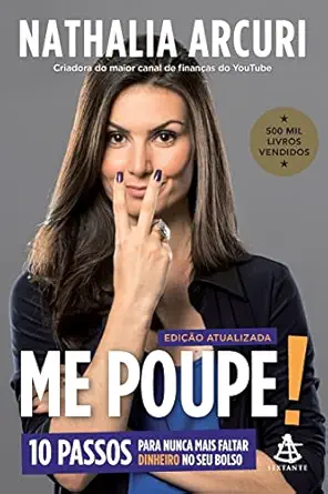me poupe 10 passos para nunca mais faltar dinheiro no seu bolso 1st edition nathalia arcuri 6555640782,