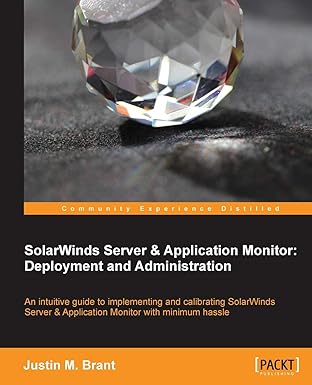 solarwinds server and application monitor deployment and administration 1st edition justin m brant