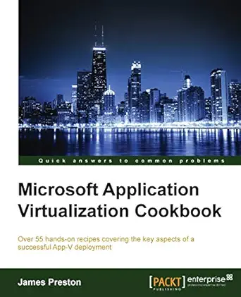 microsoft application virtualization cookbook 1st edition james preston 1785281046, 978-1785281044