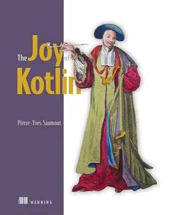 the joy of kotlin 1st edition pierre yves saumont 1617295361, 978-1617295362