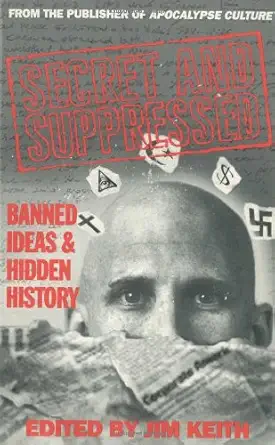 secret and suppressed banned ideas and hidden history 1st edition jim keith 0922915148, 978-0922915149