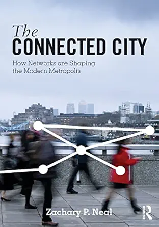 the connected city 1st edition zachary p neal 0415881420, 978-0415881425