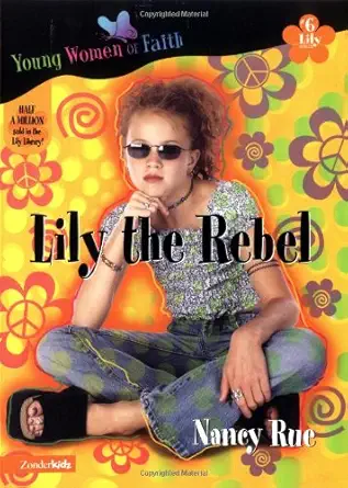 lily the rebel 1st edition nancy n rue 0310232554, 978-0310232551