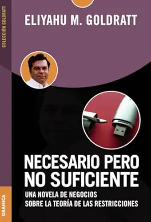 necesario pero no suficiente 1st edition eliyahu m goldratt 9506415420, 978-9506415426