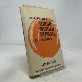developing a tough minded climate for results 1st edition j d batten ,contributors listed in book 0814451012,