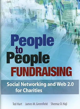 people to people fundraising social networking and web 2 0 for charities 1st edition theodore r hart ,james m