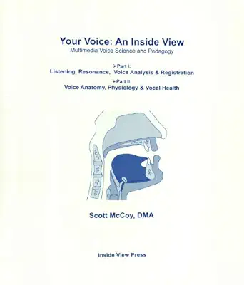 your voice an inside view multimedia voice science and pedagogy 1st edition scott jeffrey mccoy 0975530720,