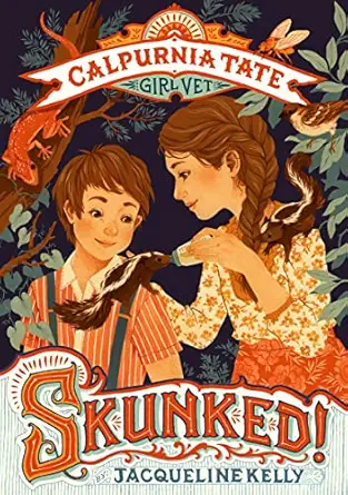 skunked calpurnia tate girl vet 1st edition jacqueline kelly ,teagan white ,jennifer l meyer 1250129443,