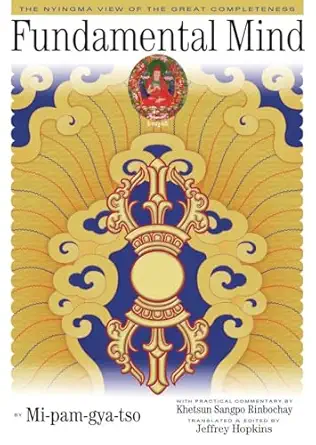 fundamental mind the nyingma view of the great completeness 1st edition mi pam gya tso ,jeffrey hopkins
