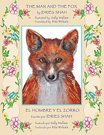 the man and the fox / el hombre y el zorro english 1st edition idries shah ,sally mallam ,rita wirkala