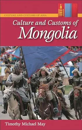 culture and customs of mongolia 1st edition timothy may 0274976633, 978-0274976638