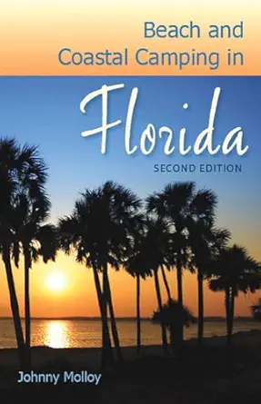 beach and coastal camping in florida 1st edition johnny molloy 0813032237, 978-0813032238