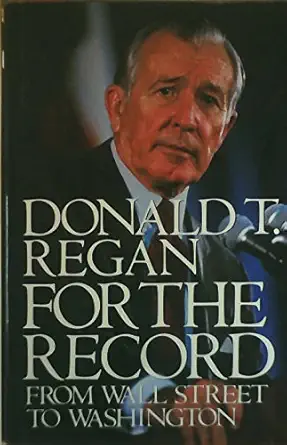 for the record from wall street to washington 1st edition donald t regan 0151639663, 978-0151639663