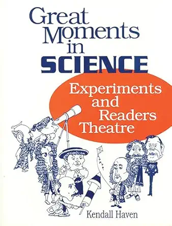 great moments in science experiments and readers theatre 1st edition kendall haven 1563083558, 978-1563083556