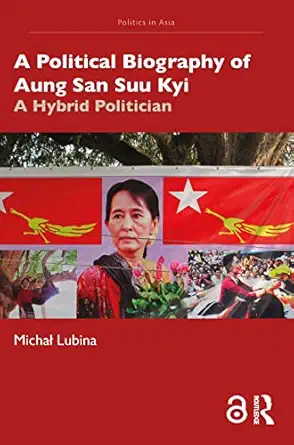 a political biography of aung san suu kyi 1st edition michal lubina 0367463849, 978-0367463847