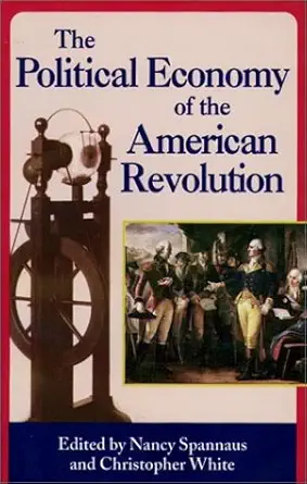 the political economy of the american revolution 1st edition nancy spannaus 0943235146, 978-0943235141