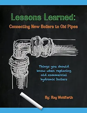 lessons learned connecting new boilers to old pipes things you should know when replacing old commercial