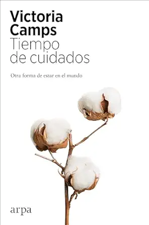 tiempo de cuidados otra forma de estar en el mundo 1st edition victoria camps 8417623825, 978-8417623821