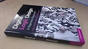 digital logic design a rigorous approach 1st edition guy even ,moti medina 1107027535, 978-1107027534