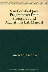 sun certified java programmer data structures and algorithms lab manual 1st edition pamela lawhead ,david