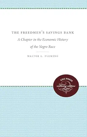 the freedmens savings bank a chapter in the economic history of the negro race 1st edition walter l fleming