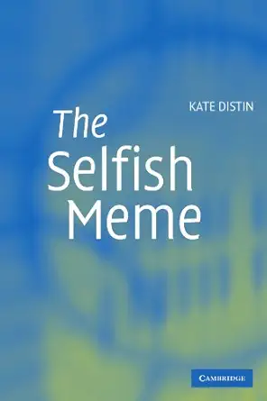 the selfish meme a critical reassessment 1st edition kate distin 0521606276, 978-0521606271